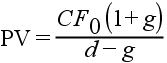 PV = (CF₀ (1 − g)) ÷ (d − g)