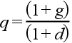 q = (1 + g) ÷ (1 + d)